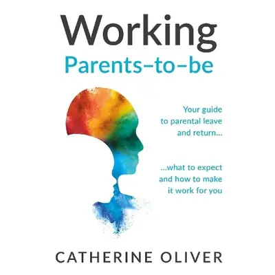 Working Parents-to-be - Oliver, Catherine