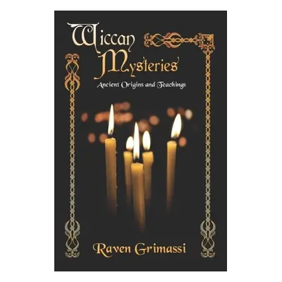 Wiccan Mysteries - Grimassi, Raven (Raven Grimassi)