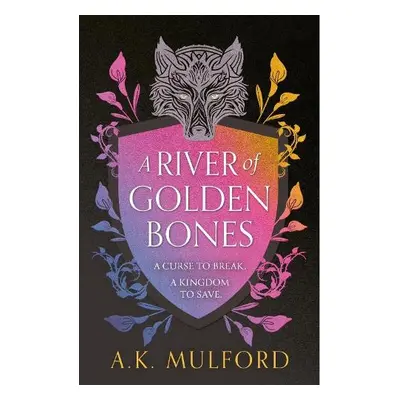 River of Golden Bones - Mulford, A.K.