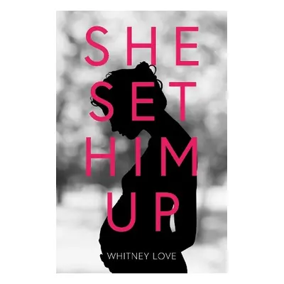 She Set Him Up - Love, Whitney