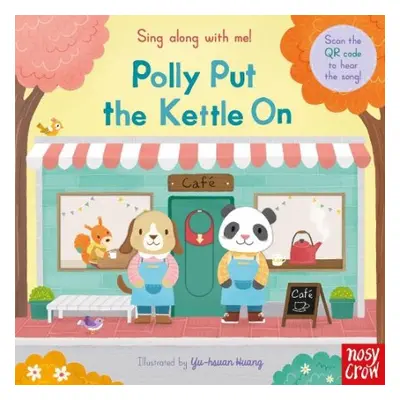 Sing Along With Me! Polly Put the Kettle On