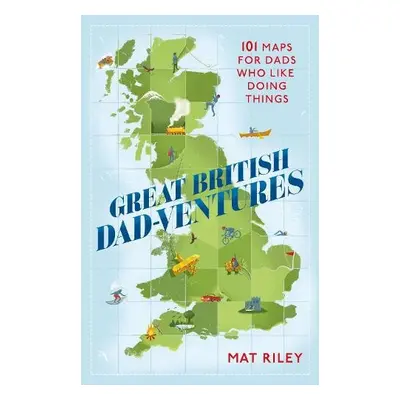 Great British Dad-ventures - Riley, Mathew