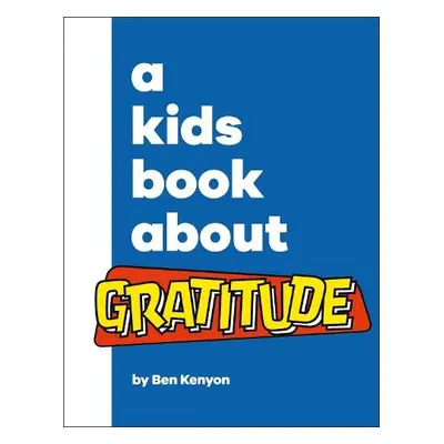 Kids Book About Gratitude - Kenyon, Ben