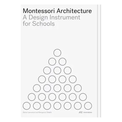 Montessori Architecture - Lawrence, Steve a Staehli, Benjamin