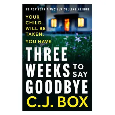 Three Weeks to Say Goodbye - Box, C.J.