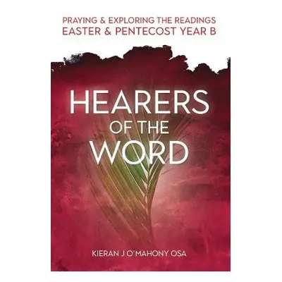 Hearers of the Word - O'Mahony, Kieran J (OSA)