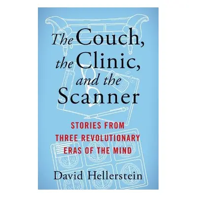 Couch, the Clinic, and the Scanner - Hellerstein, David