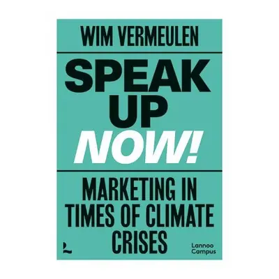 Speak up now! - Vermeulen, Wim