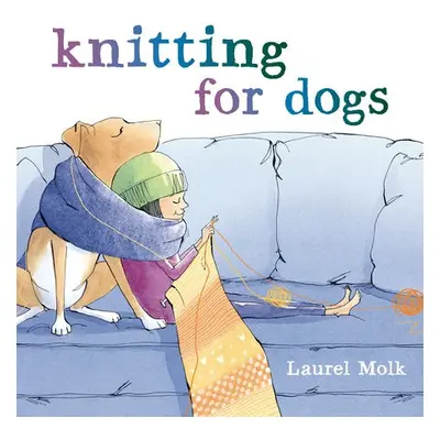 Knitting for Dogs - Molk, Laurel