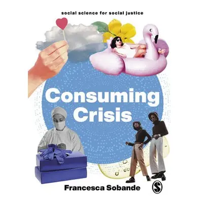 Consuming Crisis - Sobande, Francesca