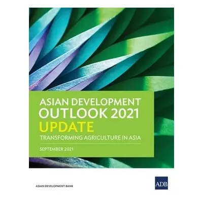 Asian Development Outlook (ADO) 2021 Update - Asian Development Bank