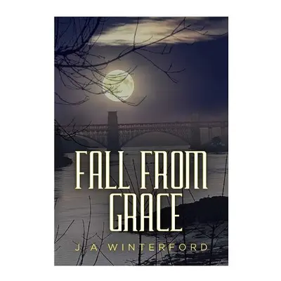 Fall from Grace - Winterford, J A