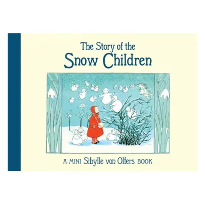 Story of the Snow Children - Olfers, Sibylle von