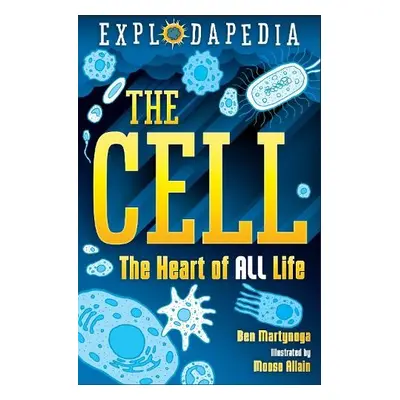 Explodapedia: The Cell - Martynoga, Ben