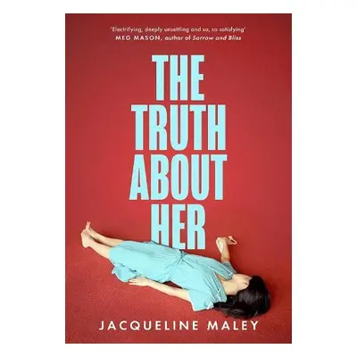 Truth about Her - Maley, Jacqueline