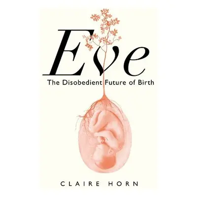 Eve - Horn, Claire