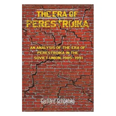 Era of Perestroika - Schnehen, Gerhard