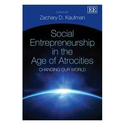 Social Entrepreneurship in the Age of Atrocities