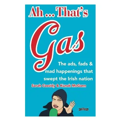 Ah ... That's Gas! - Cassidy, Sarah a McGann, Kunak