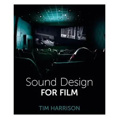 Sound Design for Film - Harrison, Tim