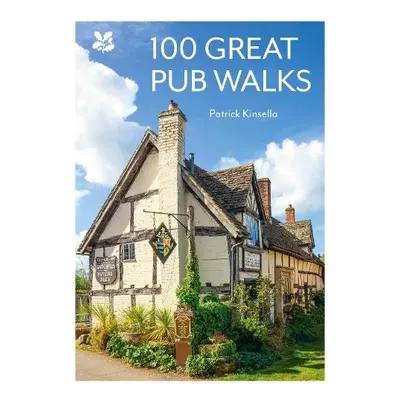 100 Great Pub Walks - Kinsella, Patrick a National Trust Books