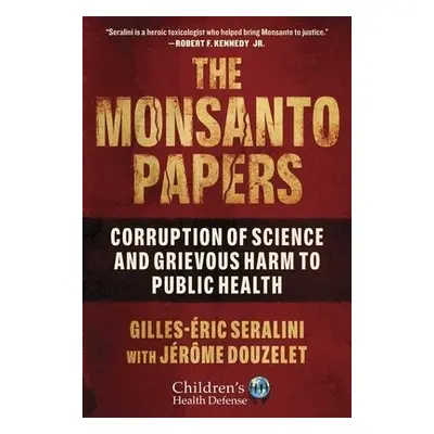 Monsanto Papers - Seralini, Gilles-Eric a Douzelet, Jerome