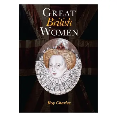 Great British Women - Charles, Roy