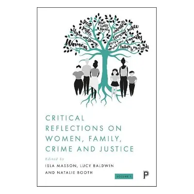 Critical Reflections on Women, Family, Crime and Justice