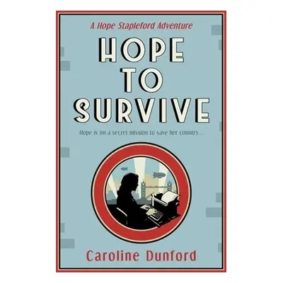 Hope to Survive (Hope Stapleford Adventure 2) - Dunford, Caroline