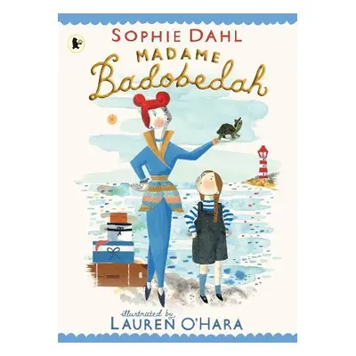 Madame Badobedah - Dahl, Sophie