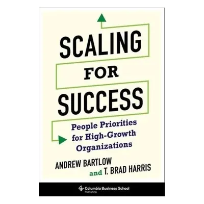 Scaling for Success - Harris, Dr. T. Brad a Bartlow, Andrew C.