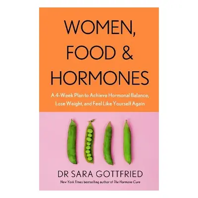 Women, Food and Hormones - Gottfried, Sara