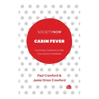 Cabin Fever - Crawford, Paul (The University of Nottingham, UK) a Crawford, Jamie (Senior Data A