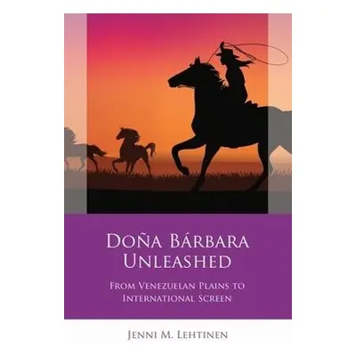 Dona Barbara Unleashed - Lehtinen, Jenni M.