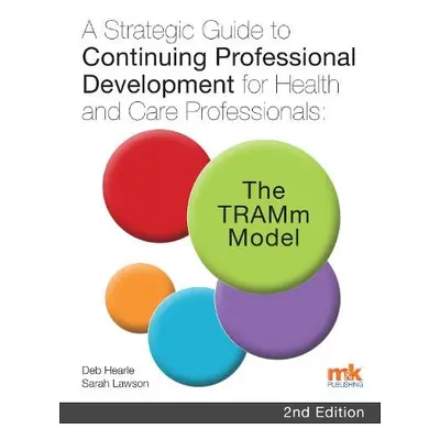 Strategic Guide to Continuing Professional Development for Health and Care Professionals: The TR