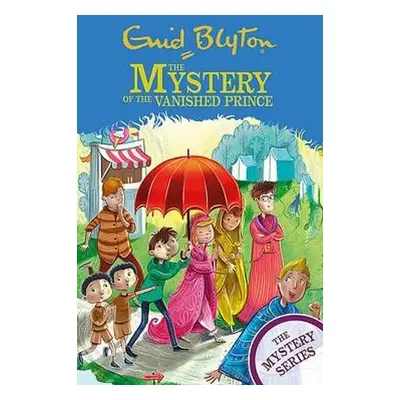 Find-Outers: The Mystery Series: The Mystery of the Vanished Prince - Blyton, Enid