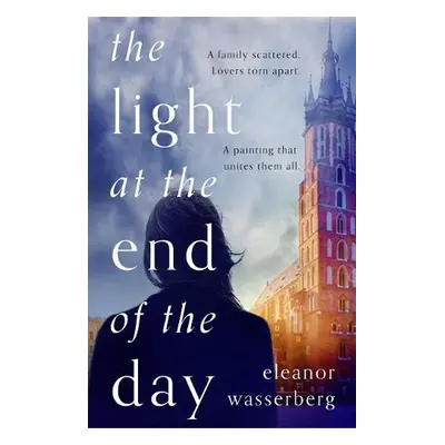 Light at the End of the Day - Wasserberg, Eleanor