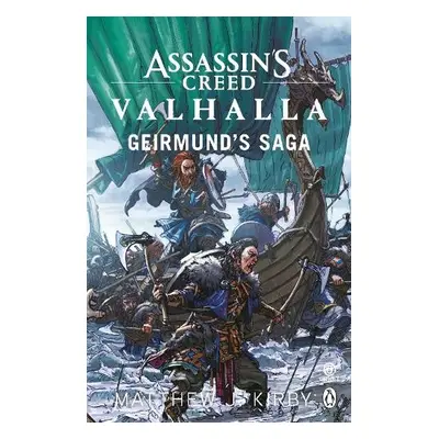 Assassin’s Creed Valhalla: Geirmund’s Saga - Kirby, Matthew J.