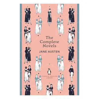 Complete Novels of Jane Austen - Austen, Jane