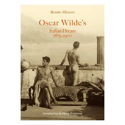 Oscar Wilde's Italian Dream - Miracco, Renato