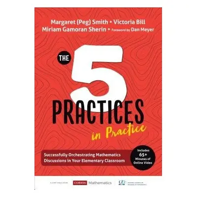 Five Practices in Practice [Elementary] - Smith, Margaret (Peg) a Bill, Victoria L. a Sherin, Mi