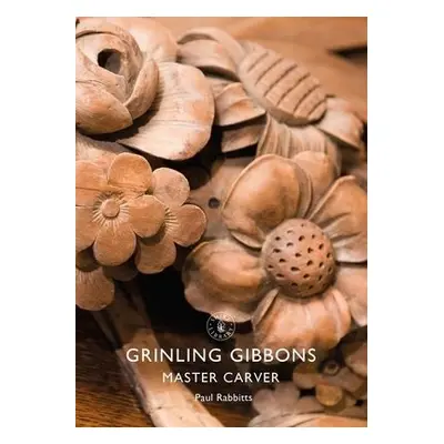 Grinling Gibbons - Rabbitts, Paul