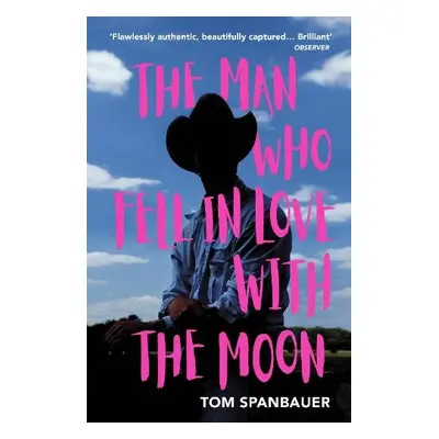 Man Who Fell In Love With The Moon - Spanbauer, Tom