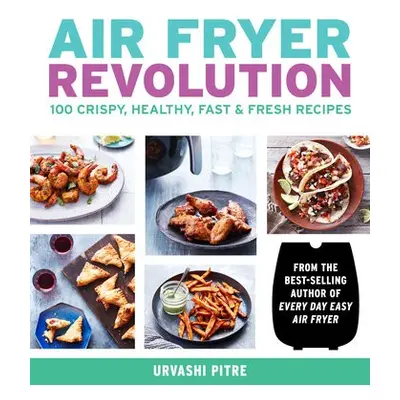 Air Fryer Revolution - Pitre, Urvashi