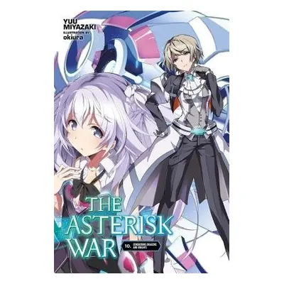 Asterisk War, Vol. 10 (light novel) - Miyazaki, Yuu