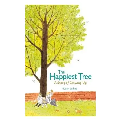 Happiest Tree: A Story of Growing Up - Lee, Hyeon-Ju