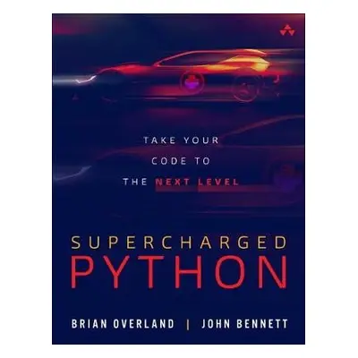 Supercharged Python - Overland, Brian a Bennett, John