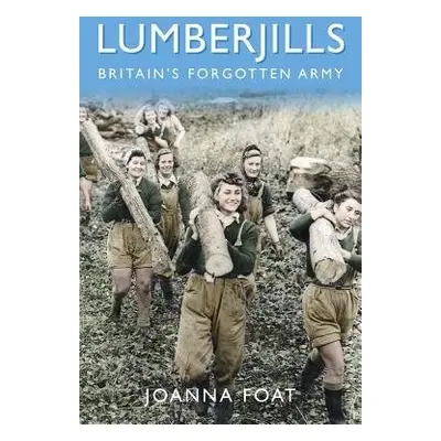 Lumberjills - Foat, Joanna