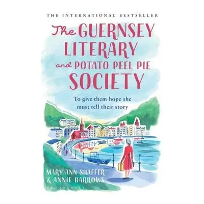 Guernsey Literary and Potato Peel Pie Society - Shaffer, Mary Ann a Barrows, Annie