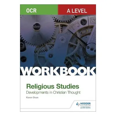 OCR A Level Religious Studies: Developments in Christian Thought Workbook - Dean, Karen